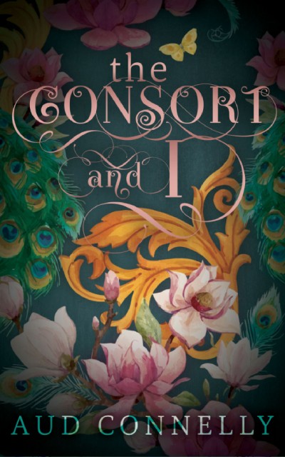 The cover of Aud Connelly's The Consort and I